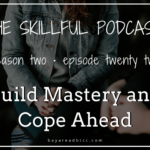 22 Build Mastery And Cope Ahead Bay Area DBT Couples Counseling