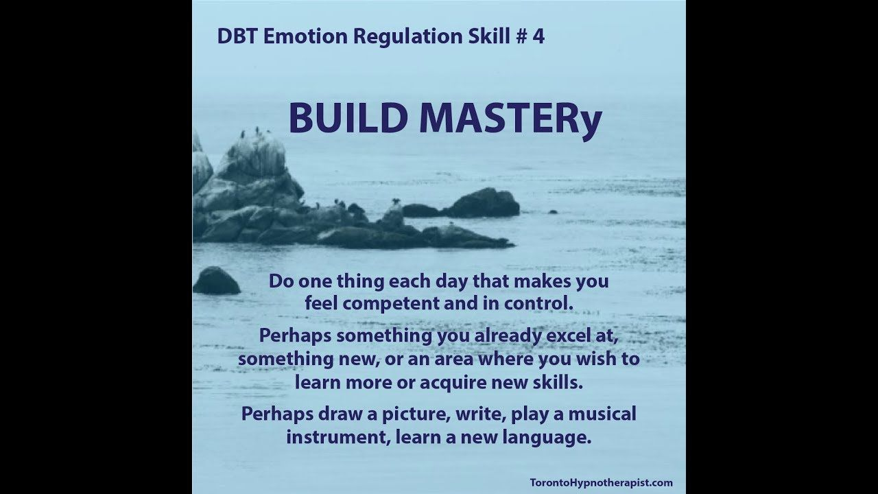 DBT Emotion Regulation Skill 4 BUILD MASTERY Dbt Skills Dbt Emotions