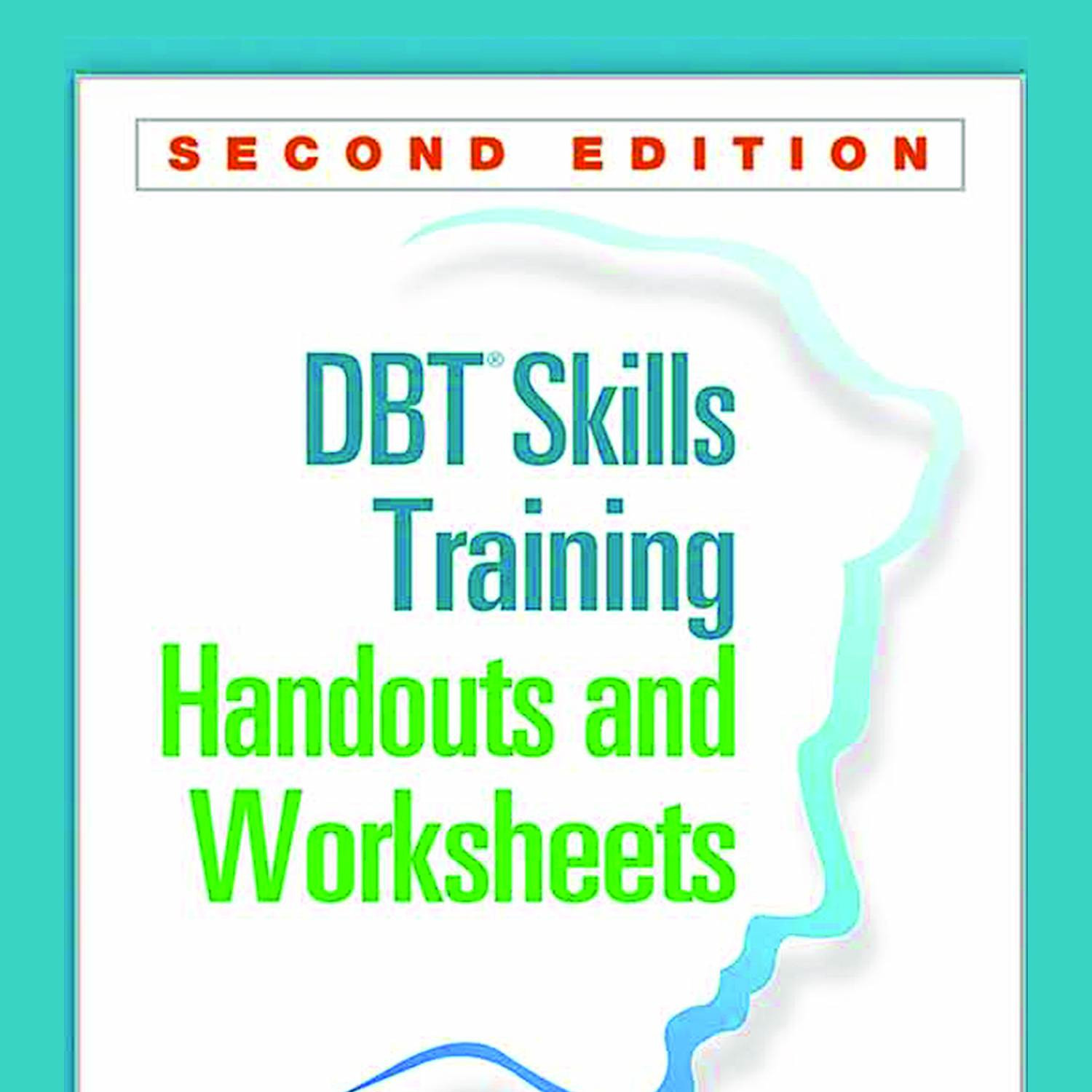 DBT Skills Training Handouts And Worksheets 2nd Edition 2015 