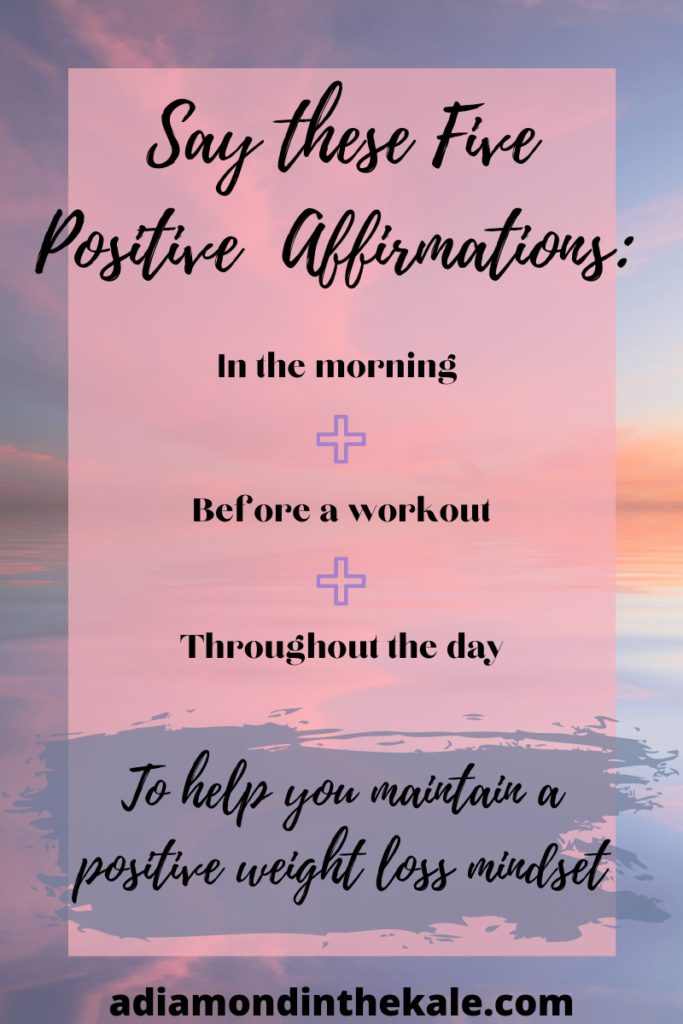 Five Positive Affirmations For A Weight Loss Mindset A Diamond In The 