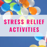 Fun Stress Relief Activities For Kids Adults Of All Ages Stress