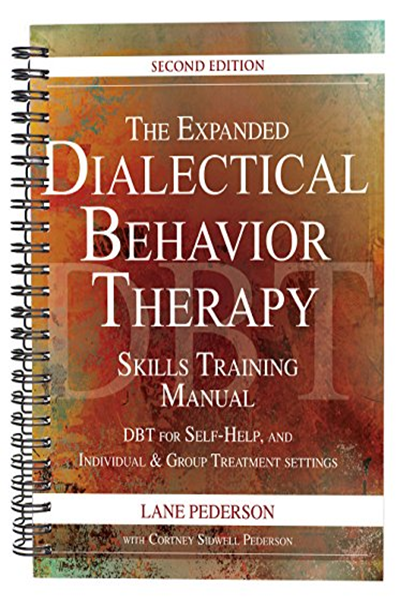 The Expanded Dialectical Behavior Therapy Skills Training Manual DBT 