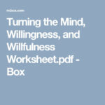 Turning The Mind Willingness And Willfulness Worksheet Pdf Box